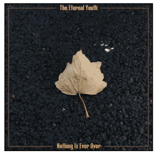 The Eternal Youth Nothing is ever over