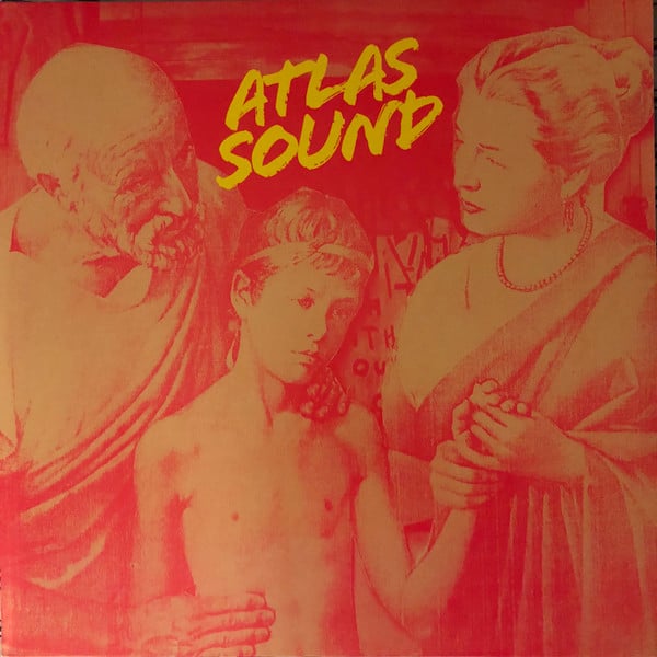 Atlas Sound – Let The Blind Lead Those Who Can See But Cannot Feel
