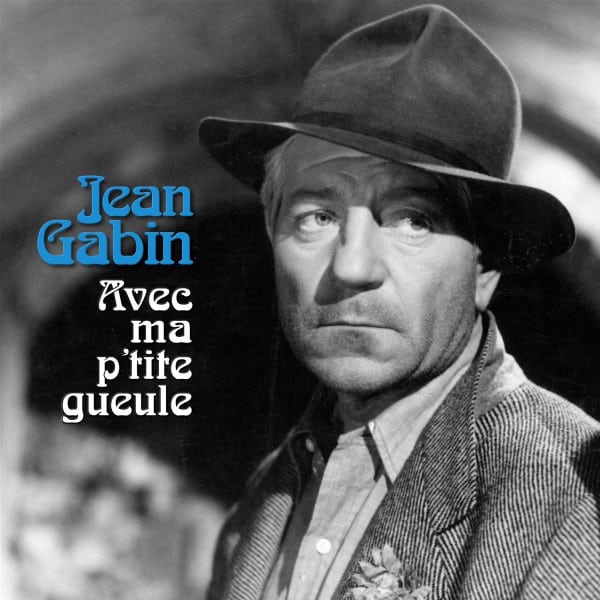 Jean Gabin – Avec Ma P’tite Gueule