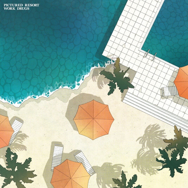 Pictured Resort – Pictured Resort, Work Drugs