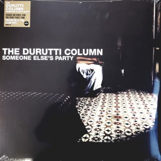 The Durutti Column – Someone Else’s Party