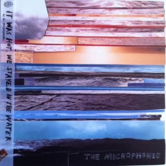 The Microphones – It Was Hot, We Stayed In The Water