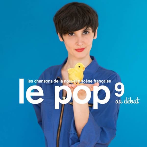 Various – Le Pop 9 Au Début – Les Chansons De La Nouvelle Scène Française
