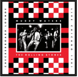 MUDDY WATERS & THE ROLLING STONES Live At The Checkerboard Lounge Chicago 1981