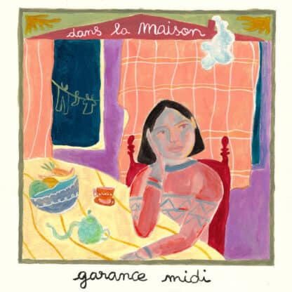 Garance Midi – Dans la maison – out out