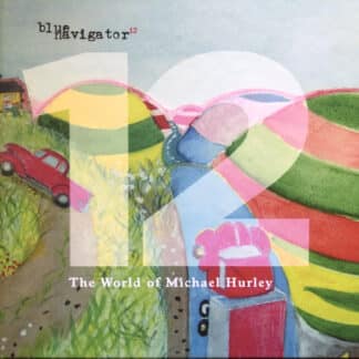 Blue Navigator / The World of Michael Hurley (livre + CD)